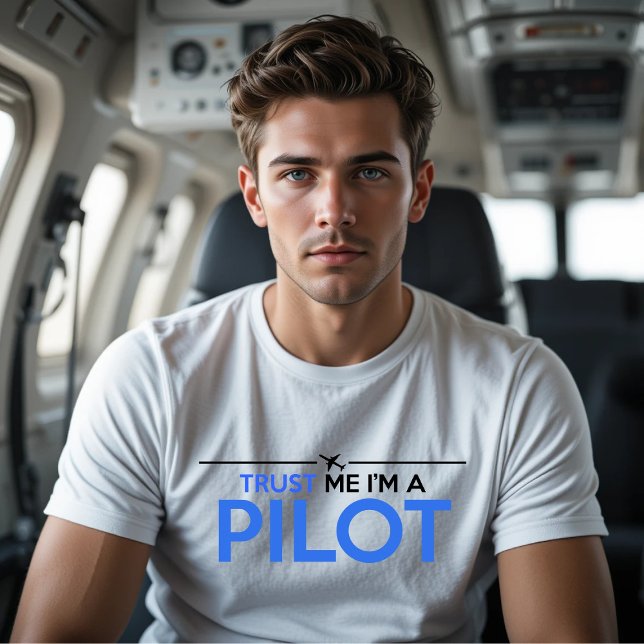 TRUST ME I'M A PILOT T-Shirt (Creator Uploaded)