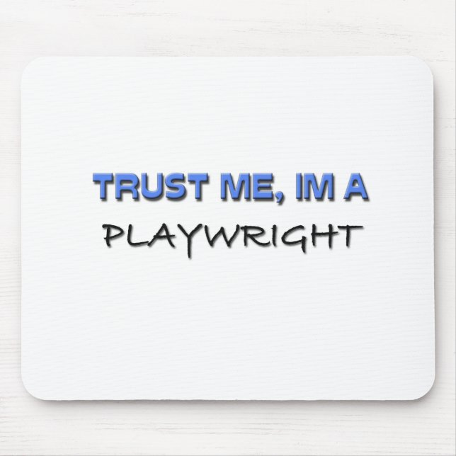 Trust Me I'm a Playwright Mouse Pad (Front)