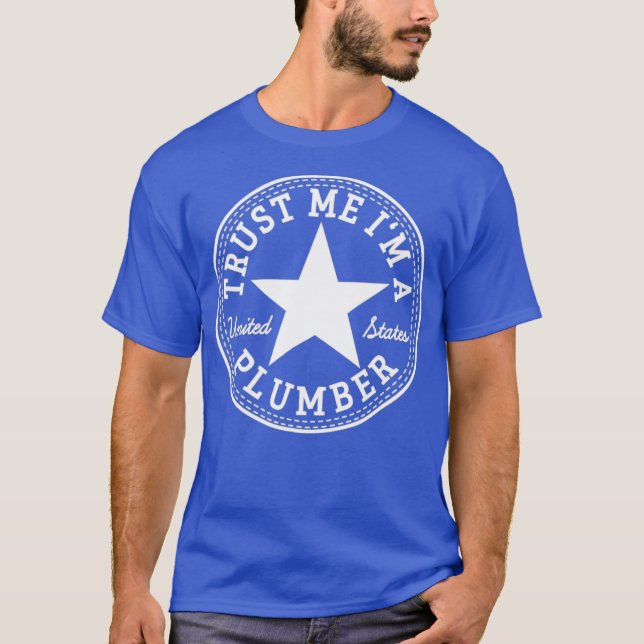 Trust me Im a Plumber T-Shirt (Front)