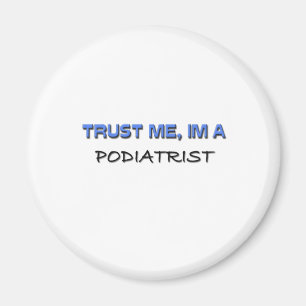 Trust Me I'm a Podiatrist Magnet
