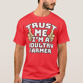 Trust Me I'm A Poultry Farmer Thumbs Up Job  T-Shirt