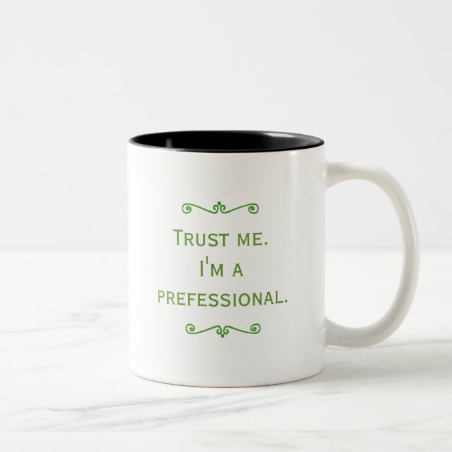 Trust Me, I'm A Prefessional (Green) Two-Tone Coffee Mug (Right)