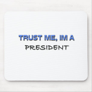 Trust Me I'm a President Mouse Pad