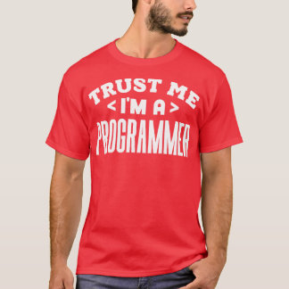 Trust Me Im a Programmer T-Shirt