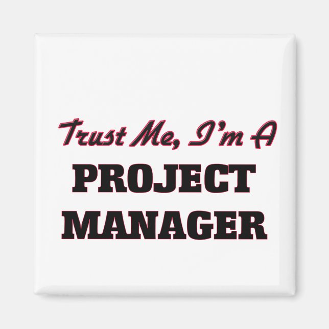Trust me I'm a Project Manager Magnet (Front)