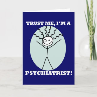 Trust Me I'm A Psychiatrist Card
