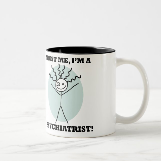Trust me, I'm a Psychiatrist! Two-Tone Coffee Mug (Right)