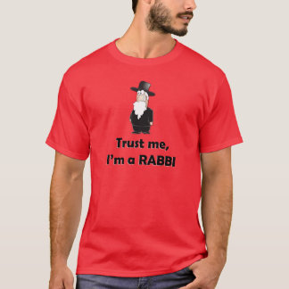 Trust me I'm a rabbi - Funny jewish humour T-Shirt