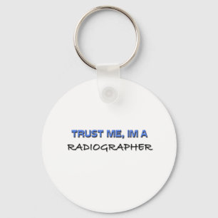 Trust Me I'm a Radiographer Key Ring
