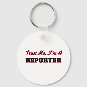 Trust me I'm a Reporter Key Ring
