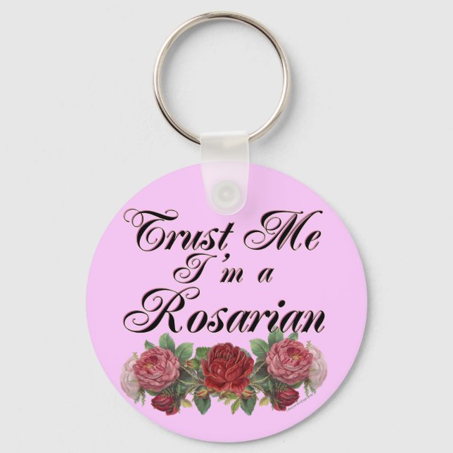 Trust Me I'm A Rosarian Gardener Saying Key Ring (Front)