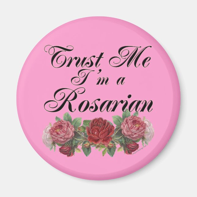 Trust Me I'm A Rosarian Gardener Saying Magnet (Front)