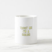 Trust Me I'm a Sailor Coffee Mug (Center)