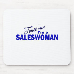 Trust Me I'm a Saleswoman Mouse Pad
