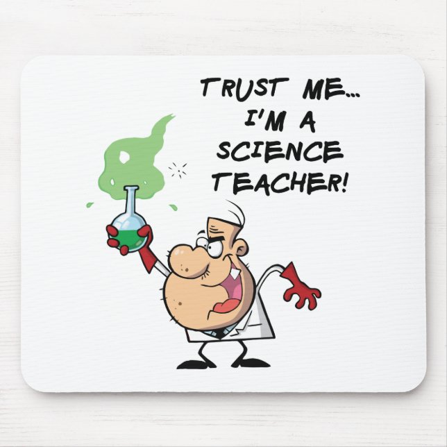 Trust Me... I'm a Science Teacher Mouse Pad (Front)