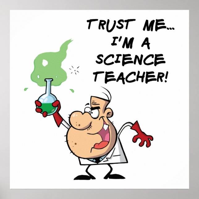 Trust Me... I'm a Science Teacher Poster (Front)