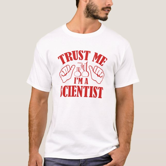 Trust Me I'm A Scientist T-Shirt (Front)