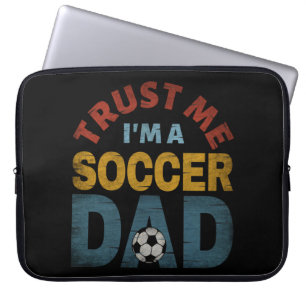 TRUST ME I'M A SOCCER DAD LAPTOP SLEEVE