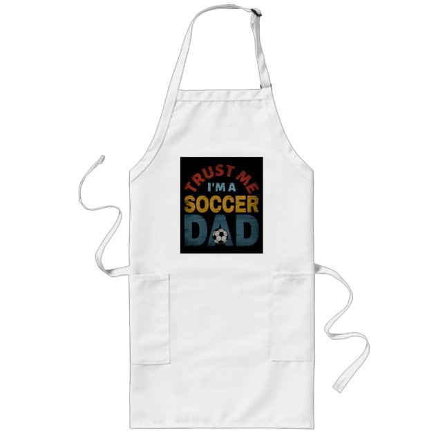 TRUST ME I'M A SOCCER DAD LONG APRON (Front)
