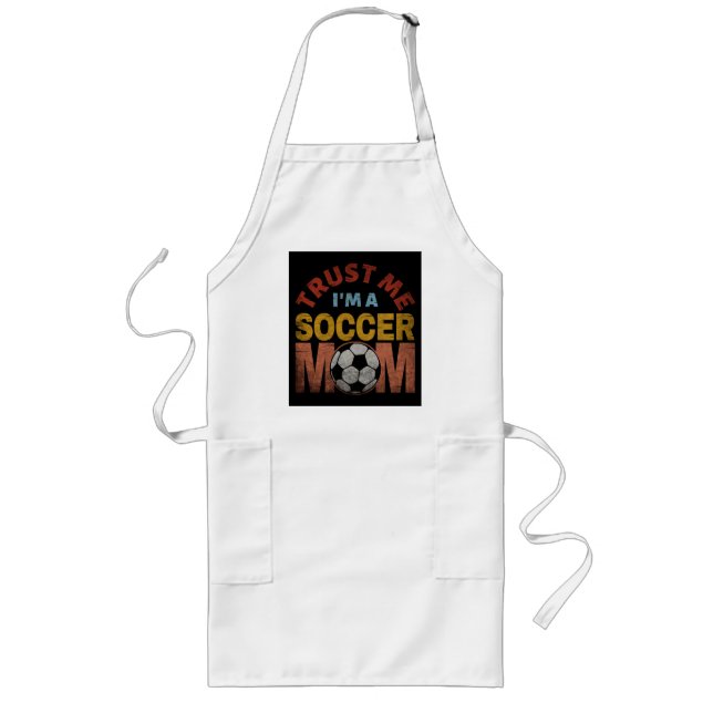 TRUST ME I'M A SOCCER MOM LONG APRON (Front)