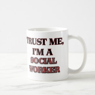 Trust Me I'm A SOCIAL WORKER Coffee Mug