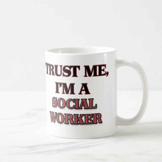 Trust Me I'm A SOCIAL WORKER Coffee Mug (Right)