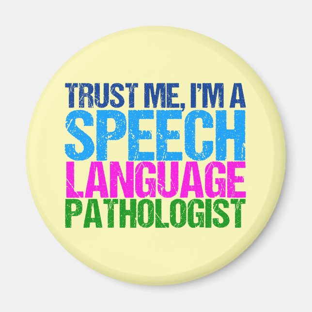 Trust Me, I'm a Speech Language Pathologist Magnet (Front)