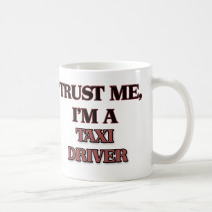 Trust Me I'm A TAXI DRIVER Coffee Mug