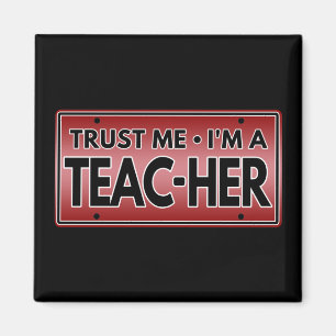 TRUST ME IM A TEACHER MAGNET