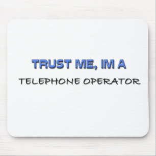 Trust Me I'm a Telephone Operator Mouse Pad