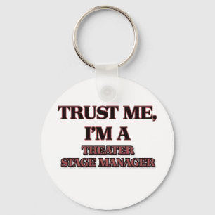 Trust Me I'm A THEATER STAGE MANAGER Key Ring