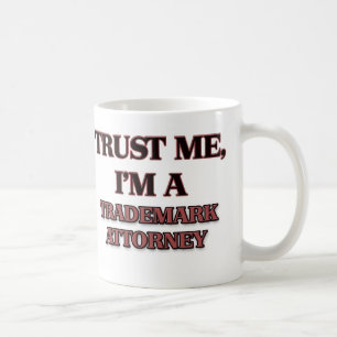 Trust Me I'm A TRADEMARK ATTORNEY Coffee Mug
