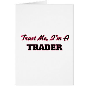 Trust me I'm a Trader