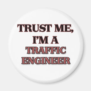 Trust Me I'm A TRAFFIC ENGINEER Magnet