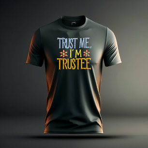 Trust me, I'm a trustee mens T-Shirt