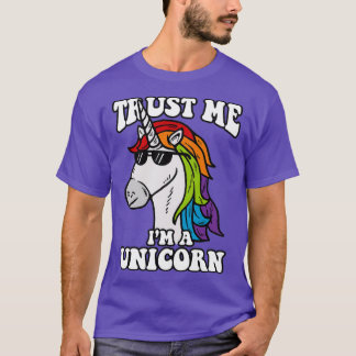 Trust Me Im A Unicorn T-Shirt