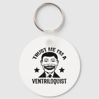 Trust Me I'm A Ventriloquist Key Ring