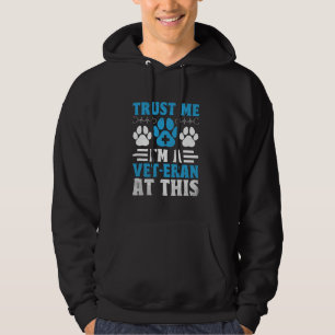 Trust Me I'm A Vet Eran At This Verterinarian Anim Hoodie