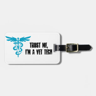 Trust Me, I'm a Vet Tech Luggage Tag