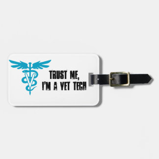 Trust Me, I'm a Vet Tech Luggage Tag
