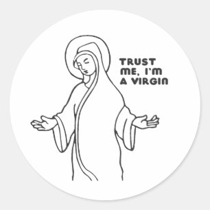 TRUST ME, I'M A VIRGIN CLASSIC ROUND STICKER