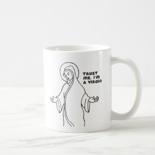 TRUST ME, I'M A VIRGIN COFFEE MUG