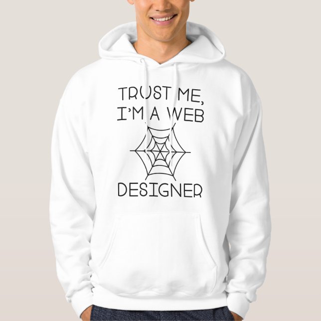 Trust Me I'm A Web Designer Hoodie (Front)