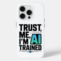 Trust Me I'm AI Trained Machine Learning Humour