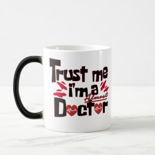 Trust me I'm almost a doctor Magic Mug