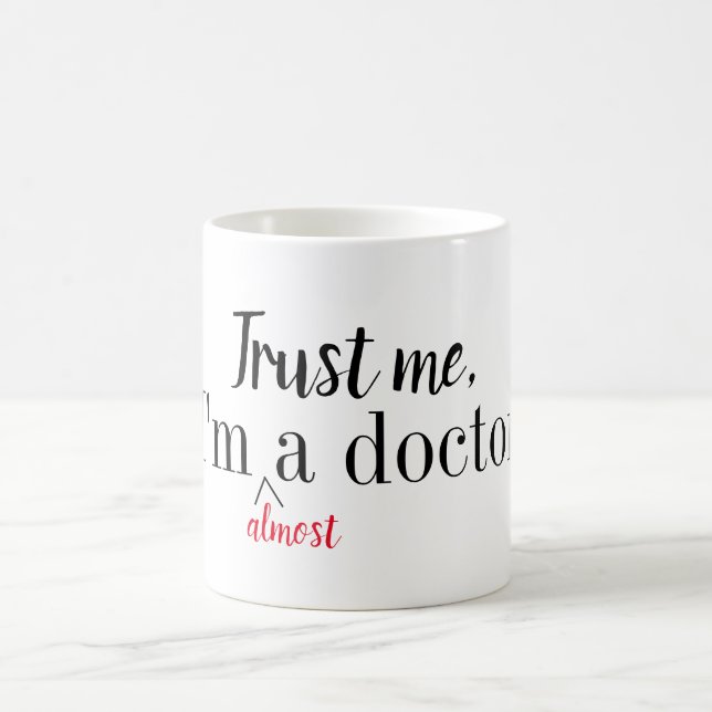 Trust me, I'm (almost) a doctor mug (Center)