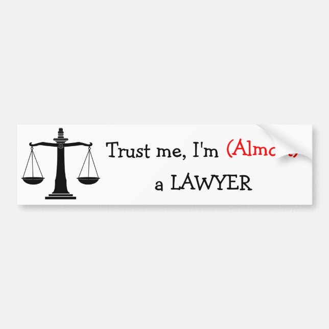 Trust me, I'm (Almost) a Lawyer Bumper Sticker (Front)