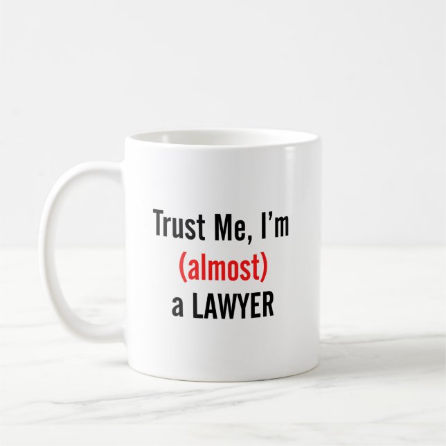 trust me i'm almost a lawyer  coffee Mugs (Left)
