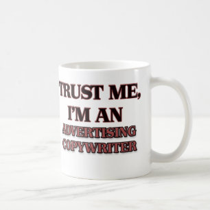 Trust Me I'm an Advertising Copywriter Coffee Mug