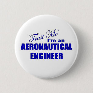Trust Me I'm an Aeronautical Engineer 6 Cm Round Badge
